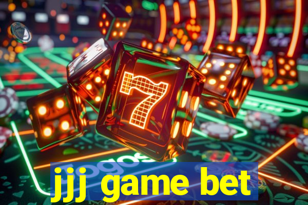 jjj game bet